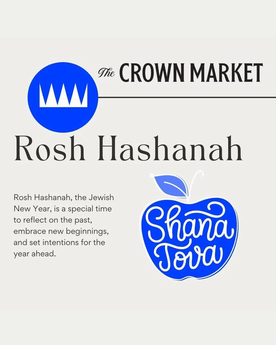 Wishing our community a sweet and happy Rosh Hashanah! Crown Market is honored to celebrate with you and provide everything you need, from holiday groceries to delicious prepared foods and full catering.

Please note, we will be closed this Sunday, 9