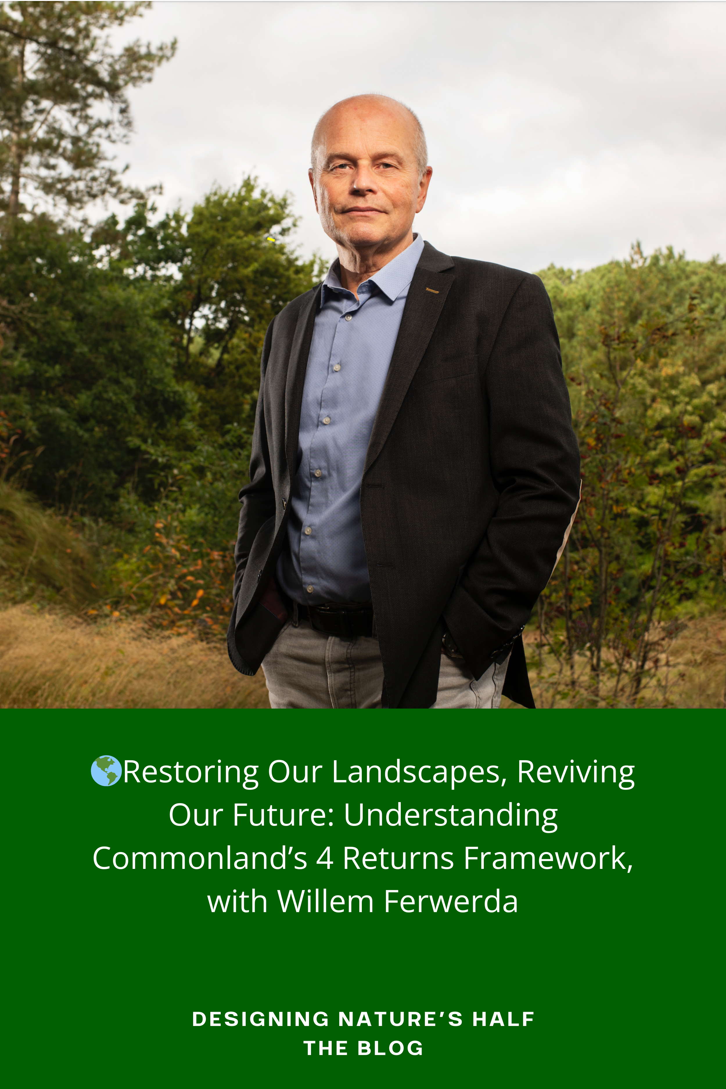 🌎Restoring Our Landscapes, Reviving Our Future, with Willem Ferwerda