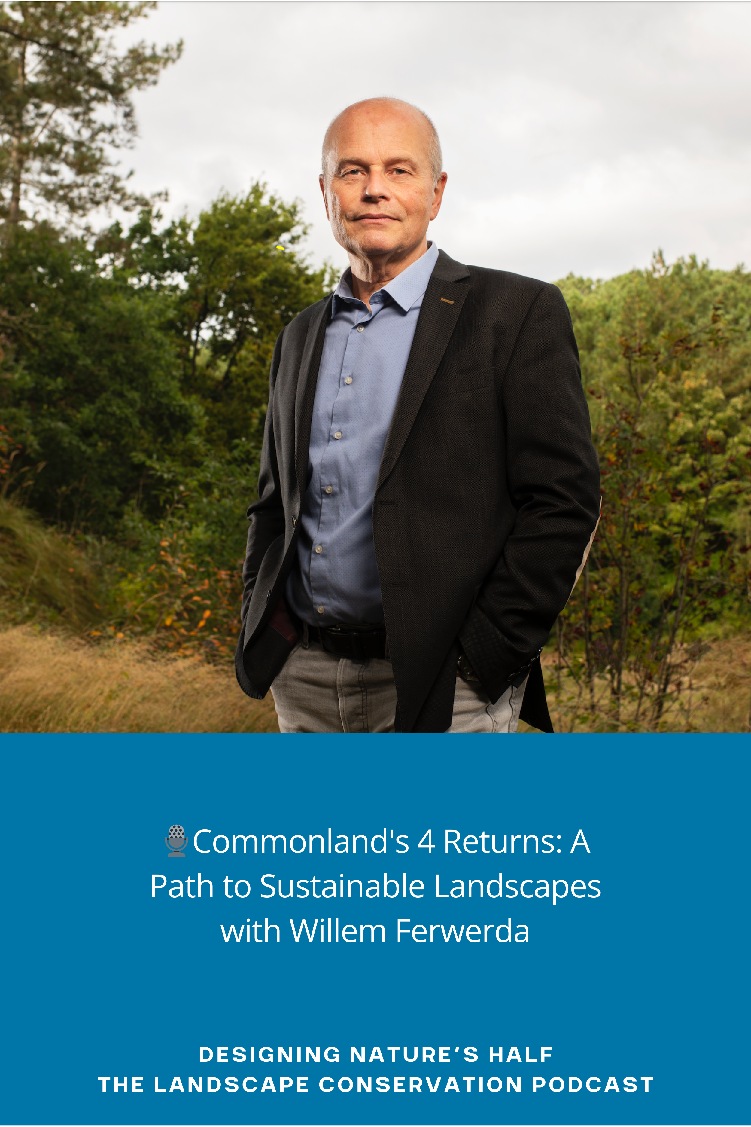 🎙️Commonland's 4 Returns: A Path to Sustainable Landscapes, with Willem Ferwerda
