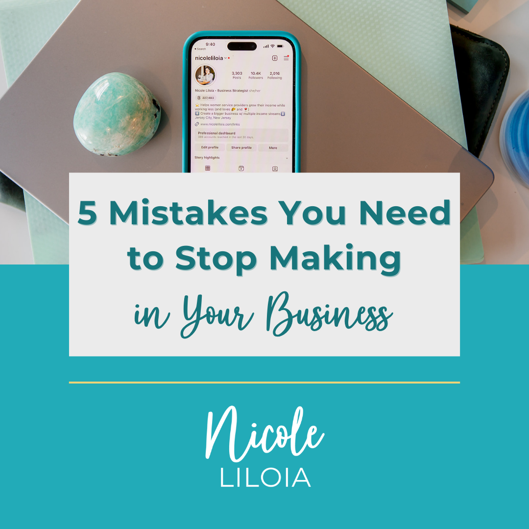 5 Mistakes You Need to Stop Making in Your Business