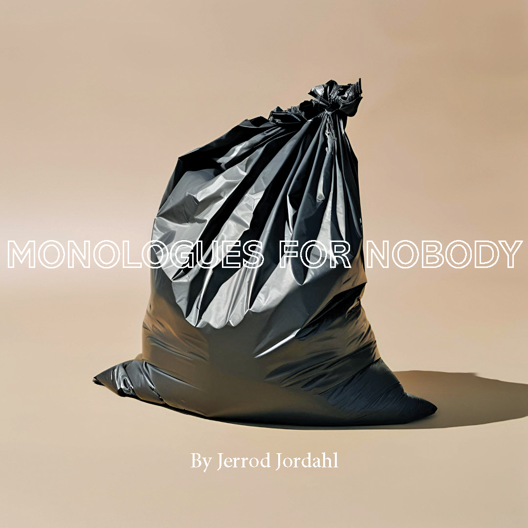 A crumpled black plastic bag on a beige background with the title 'Monologues for Nobody' by Jerrod Jordahl displayed across the middle.