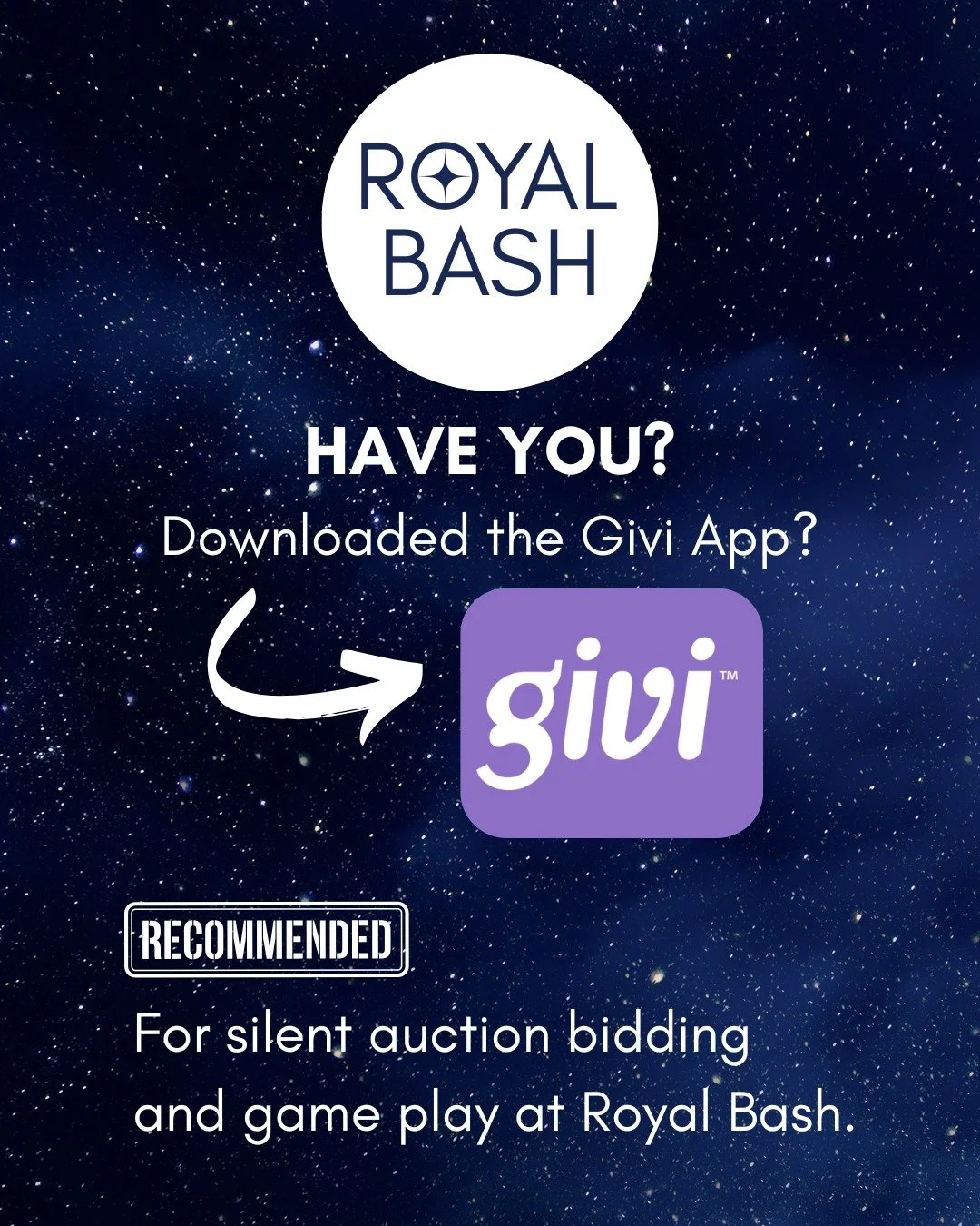 ROYAL BASH ATTENDEES 🎟
We recommend you download the Givi App before Saturday. Give yourself time to make sure your account is set up (sign in with your email associated with your tickets), input your credit card info (to ease checkout), start biddi