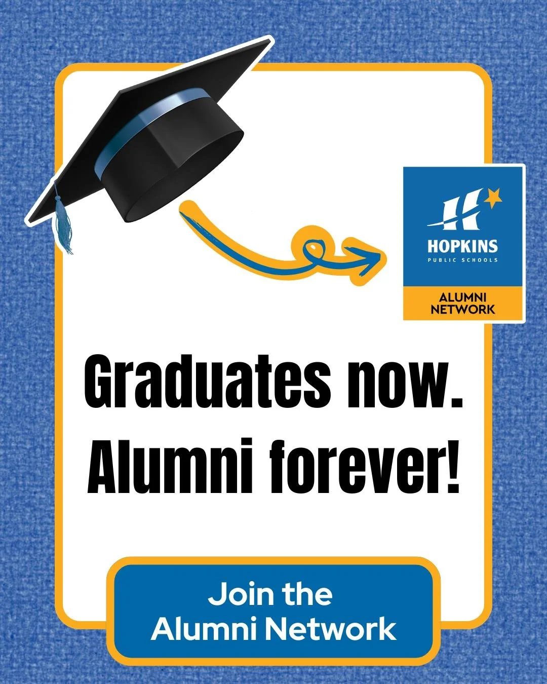 Graduation is coming. The Hopkins Alumni Network is here to keep grads connected. 
🎓 Grads: We are ready to welcome you to the alumni family!
🌟 Parents: You can help your grad transition to becoming an alumnus. 
We encourage grads and parents to jo