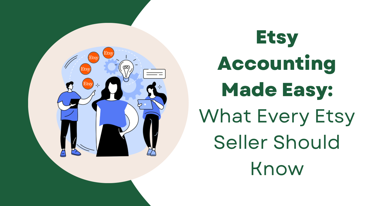 Etsy Accounting Made Easy: What Every Etsy Seller Should Know. Etsy sellers in blue taking charge of their business growth