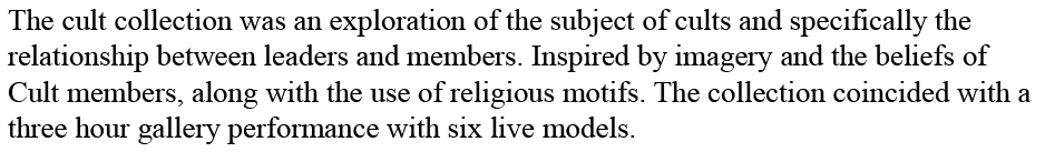 A textual excerpt discussing a culture collection exploring relationships between leaders and members, inspired by imagery and religious motifs, accompanied by a three-hour gallery performance featuring six live models. conor o'driscoll