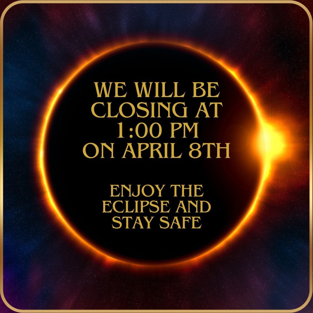 !!!Attention!!!
Due to us being in the line of totality for the solar eclipse that will be taking place next week, we will be closing up at 1pm Monday, April 8th.

Stay safe, and enjoy this once in a lifetime event!
