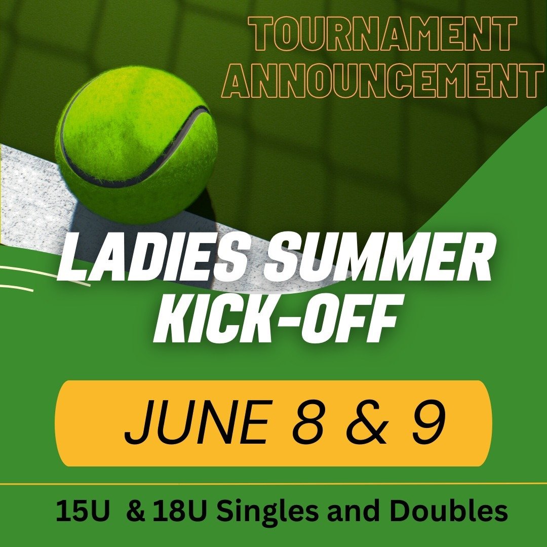 !!!TOURNAMENT ANNOUNCEMENT!!!
LADIES SUMMER KICK-OFF 
June 8 &amp; 9 (event times will be announced before tournament)
Ladies 15U-18U Singles and Doubles events
$25 per player, per event

Register in person at the club, or online through Google Forms