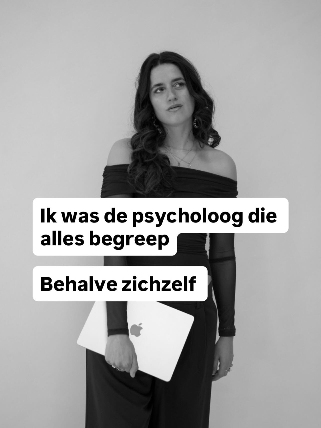 Meer dan 4 jaar gestudeerd en toch stortte ik in 

In de basis had ik alles om gelukkig te zijn en toch zat ik niet lekker in mijn vel

Ik dacht als ik alles maar goed genoeg begreep, dat het vanzelf over zou gaan
Als ik de &lsquo;waarom&rsquo; maar 
