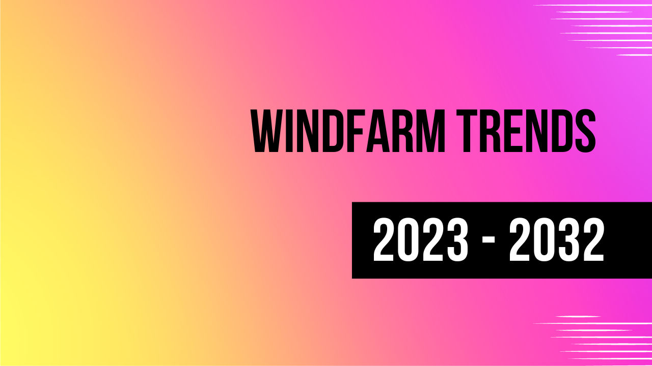Windfarm Trends: 380GW of offshore wind capacity will be added across 32 markets over the next 10 years (2023-2032)