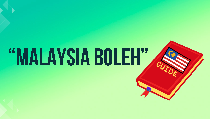 “Malaysia Boleh”