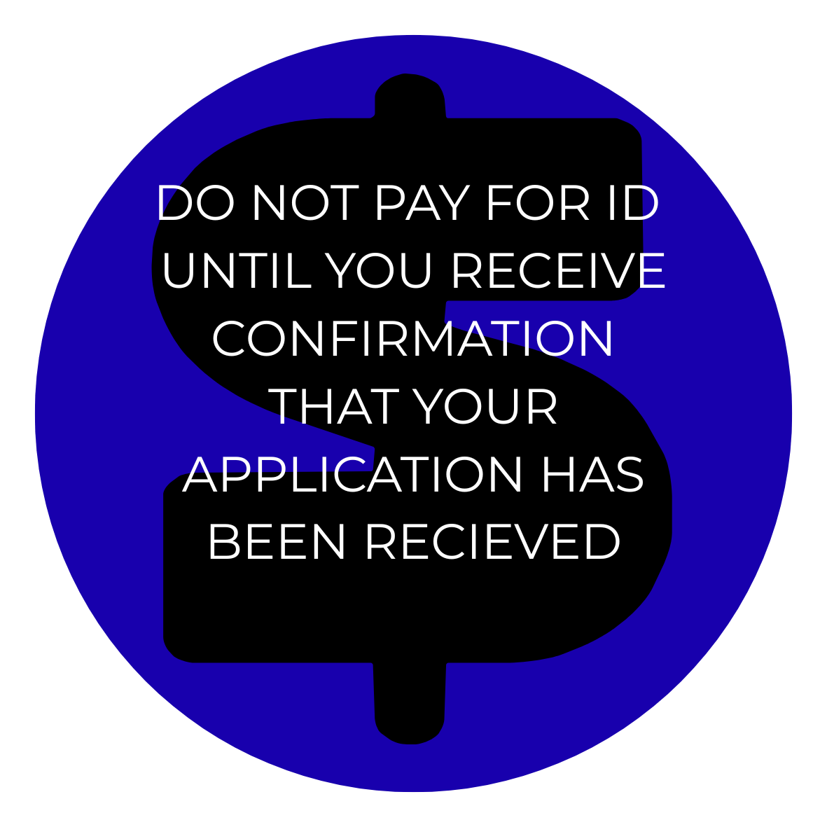 ONLY PAY FOR ID AFTER APPLICATION HAS BEEN SENT