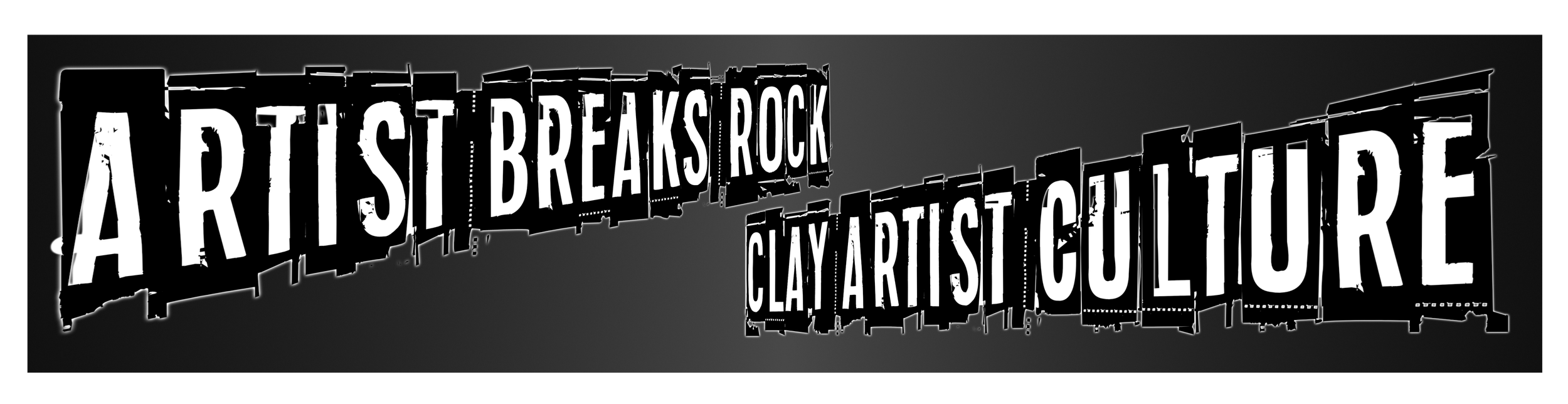 A sign with the words 'A ARTIST BREAKS ROCK' and 'CLAY ARTIST CULTURE' displayed in black and white text on a dark background.