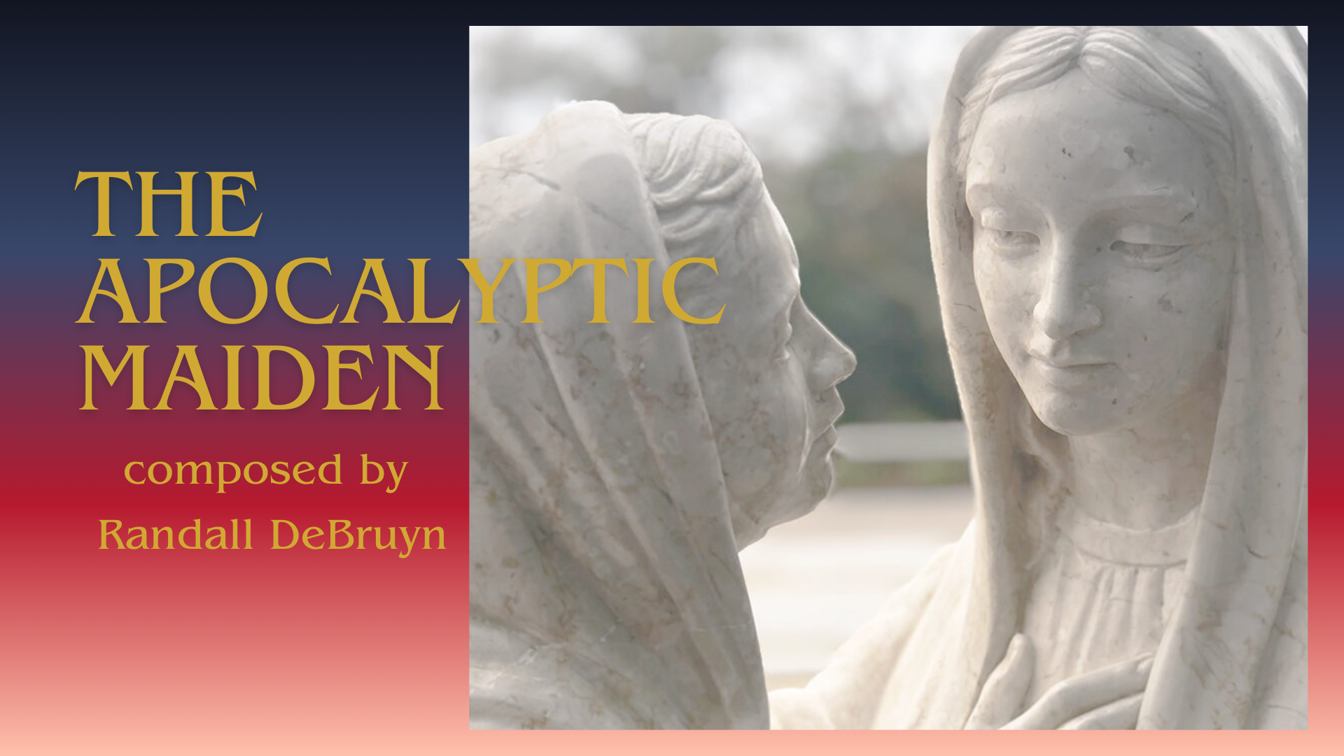 World Premiere - Apocalyptic Maiden by Randall DeBruyn (Saturday)