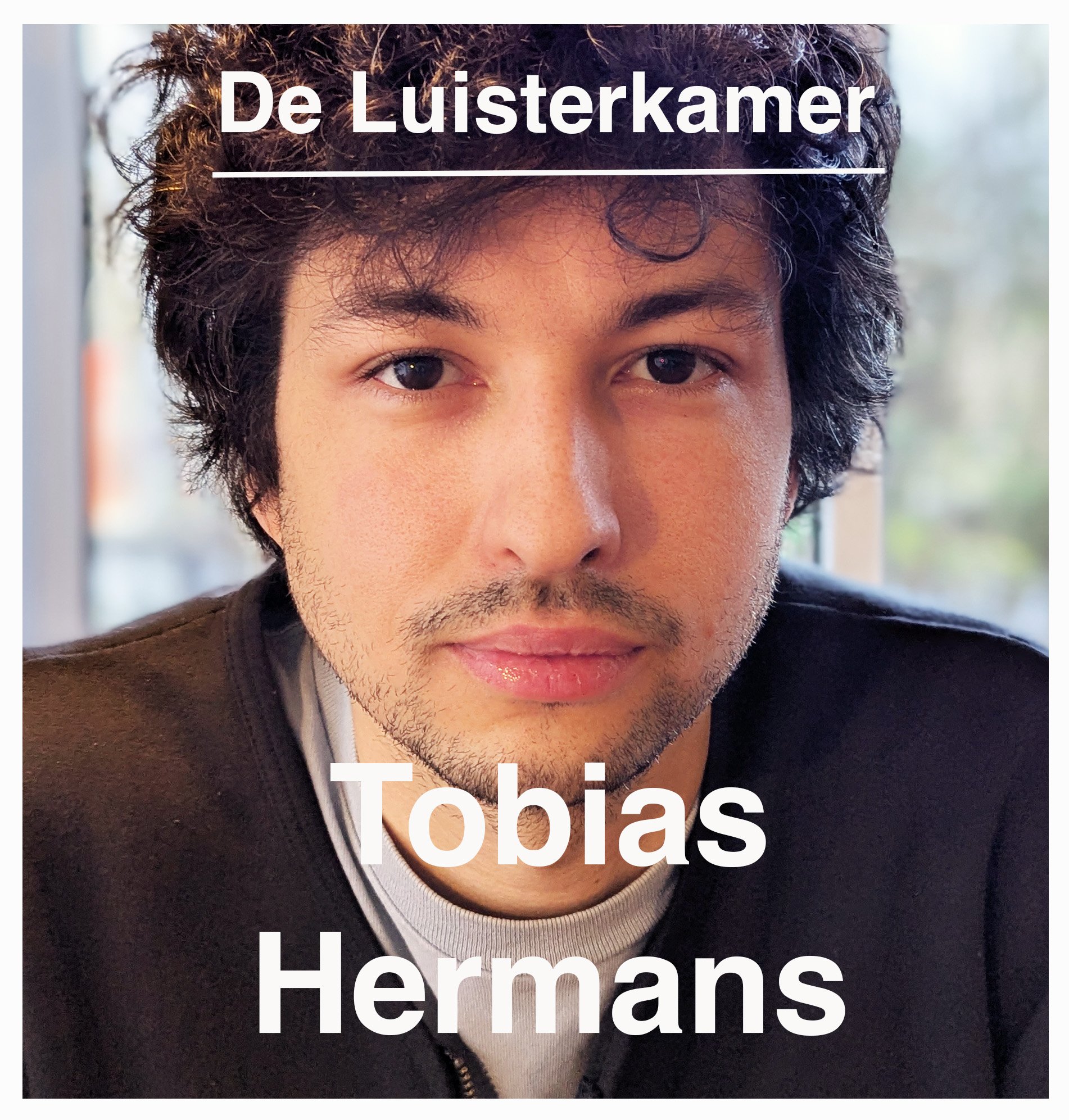 De Luisterkamer: TOBIAS HERMANS