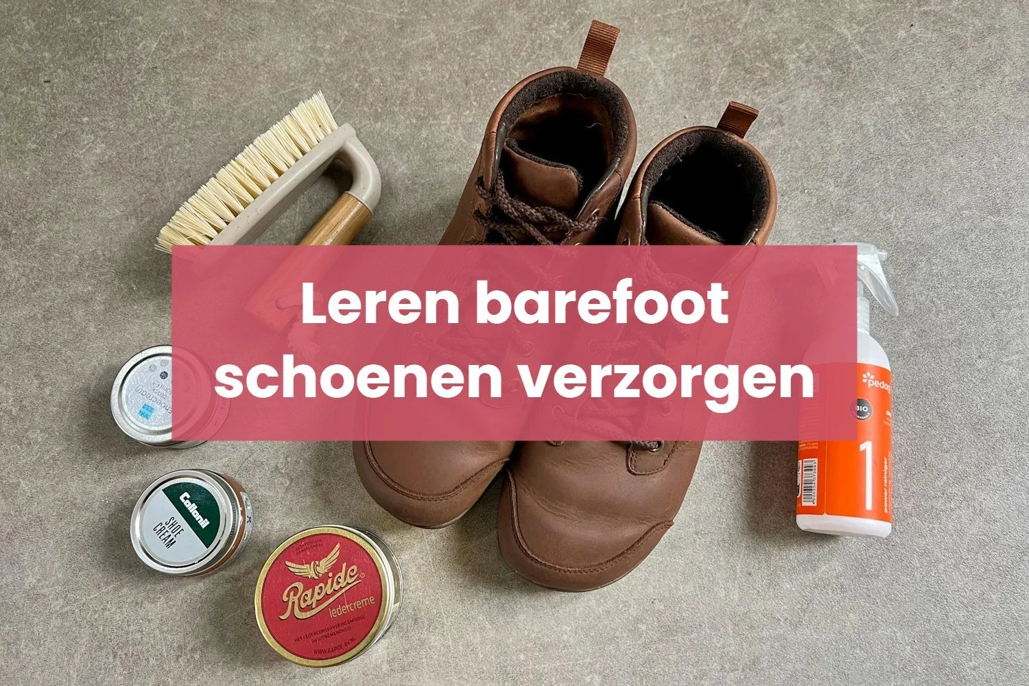 Verzorgen en schoonmaken van leren barefoot schoenen