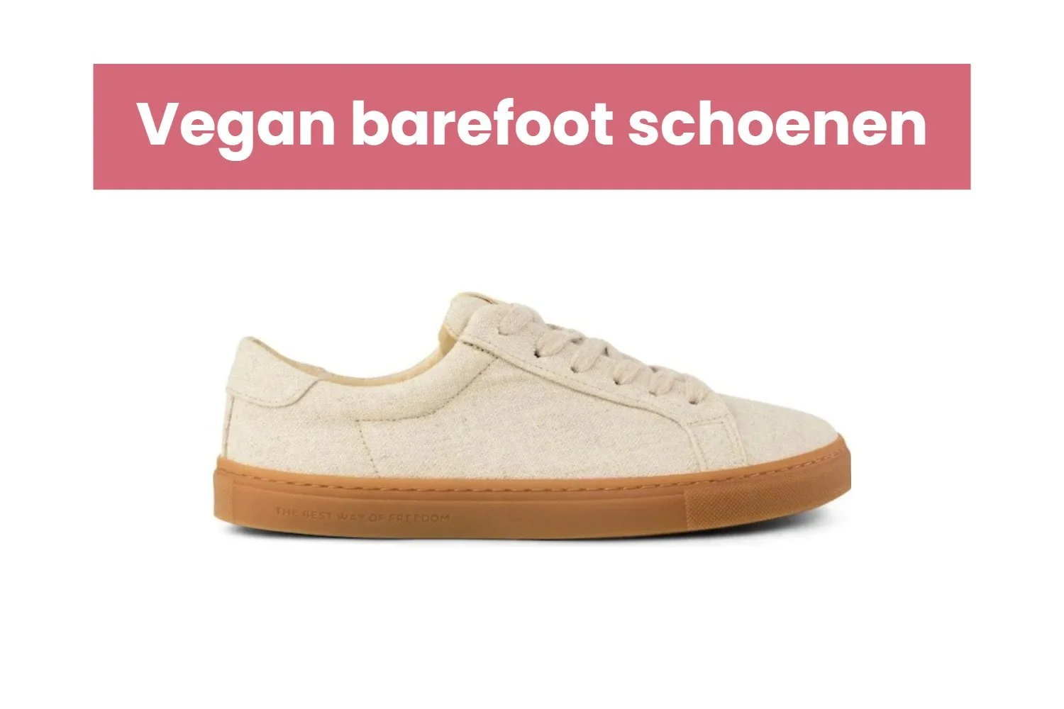Vegan barefoot schoenen van natuurlijke materialen