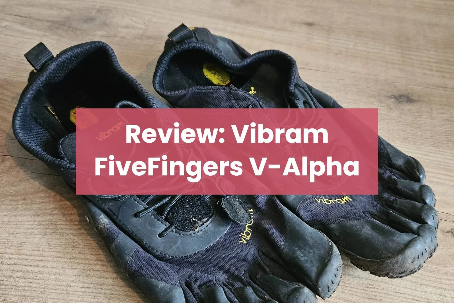 Review: Vibram Fivefingers V-Alpha