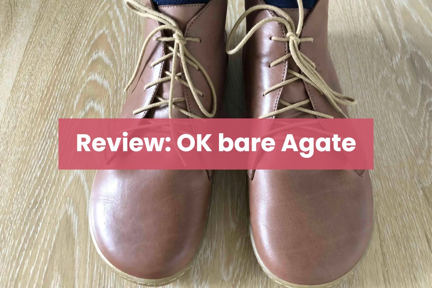 Review: OK bare Agate barefoot