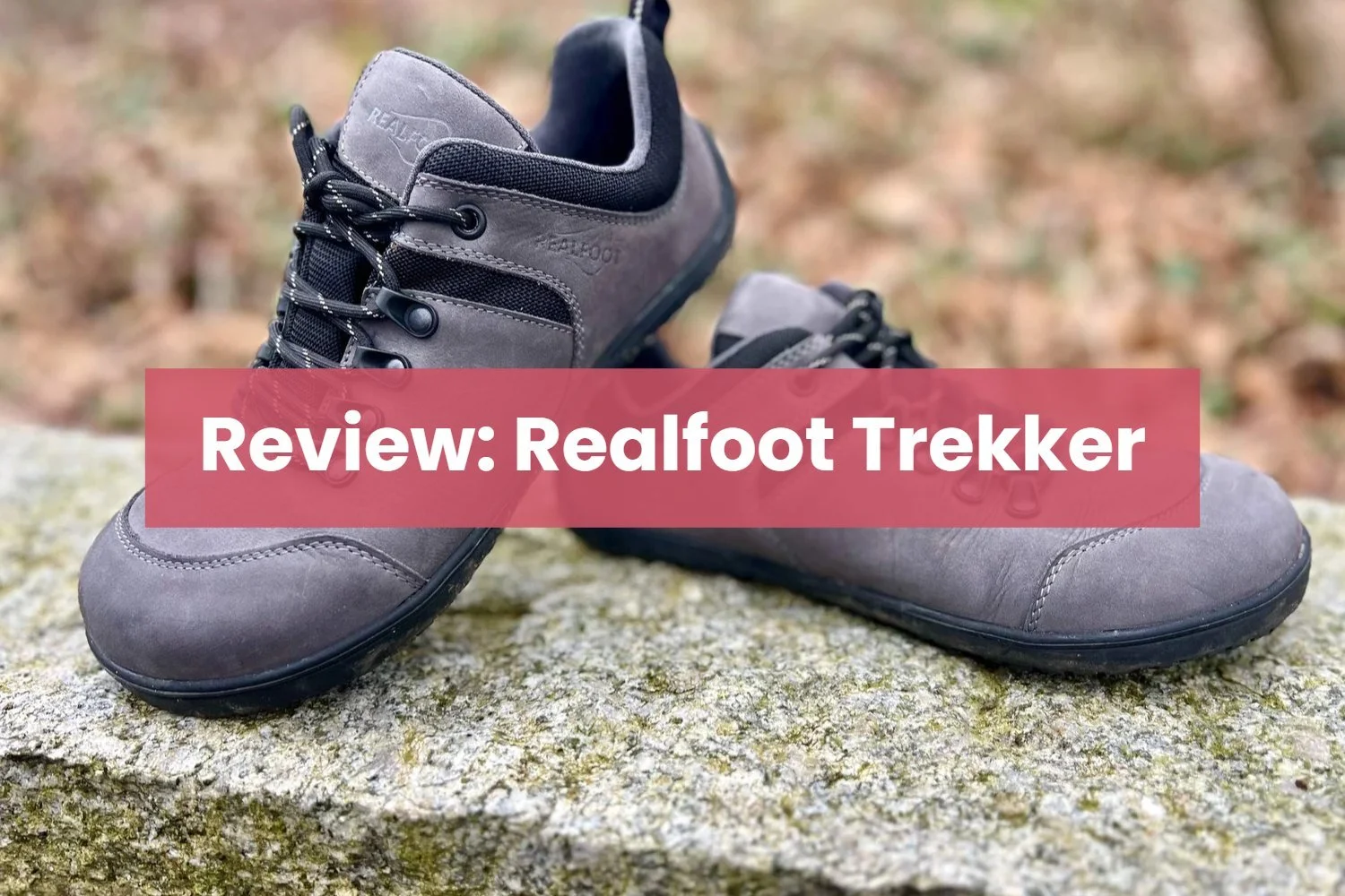 Review: Realfoot Trekker barefoot hiking schoenen