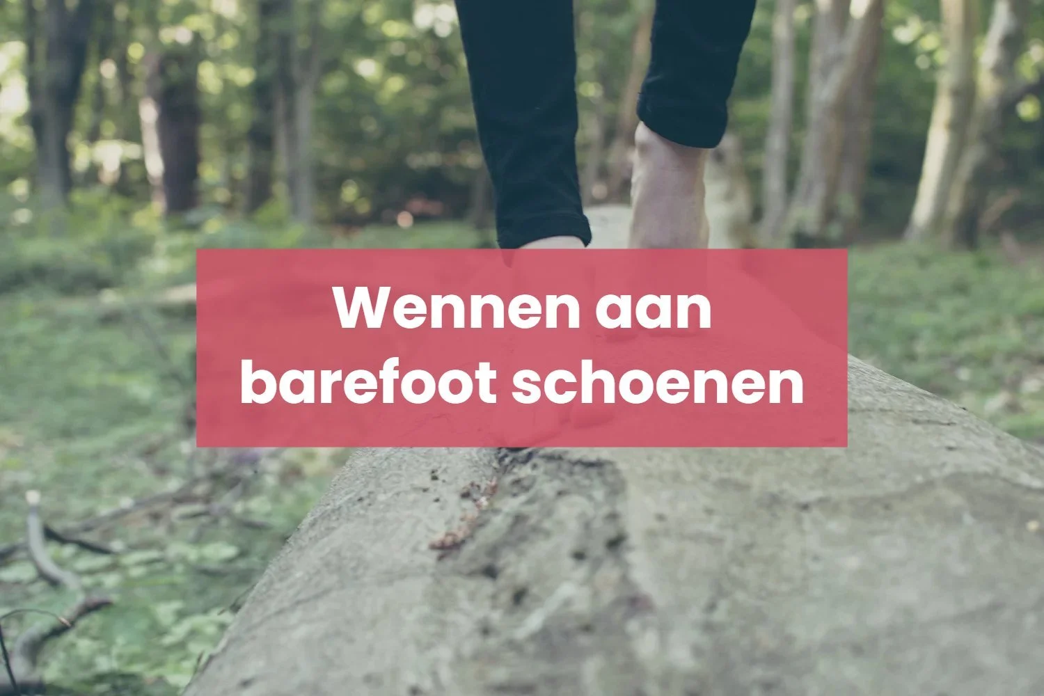 Zo wen je aan het dragen van barefoot schoenen (en voorkom je blessures)