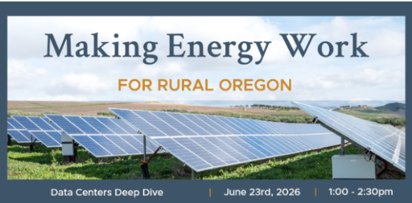 Making Energy Work: Data Centers Deep Dive - Impacts & Opportunities for Oregon