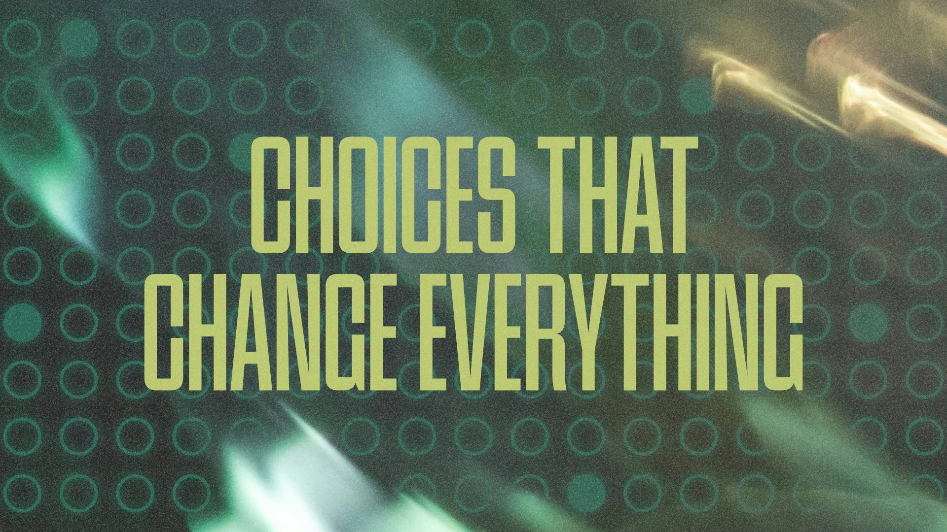 Choices that Change Everything