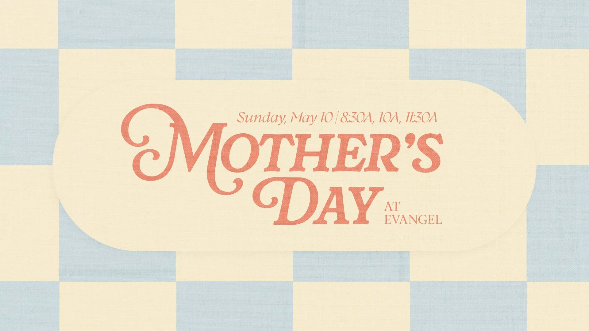Mothers Day at Evangel