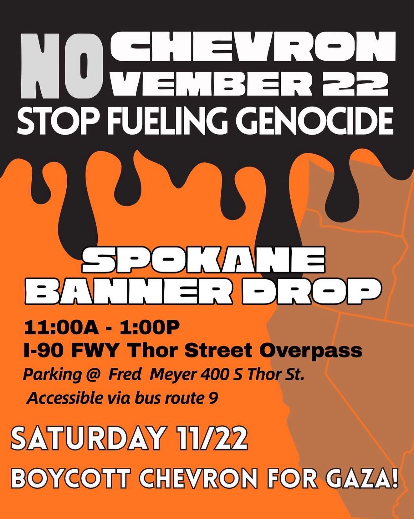 Chevron is a priority boycott target of @bds.movement. The BDS Boycott Chevron Global Day of Action is this Saturday, and Spokane will be joining many other cities along the west coast in protest! Join us on the Thor St. freeway overpass! 

🗓️Saturd