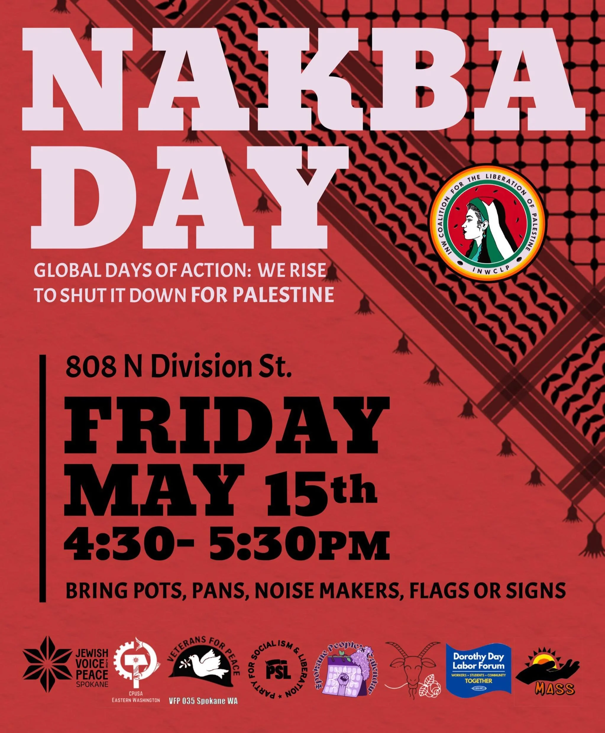 Join us this Friday for our Nakba Day protest! We are joining people across the globe for the Nakba Days of Action. Join us to show our commitment to the Palestinian people&rsquo;s right of return. 

Bring your pots, pans, noisemakers, flags, and sig