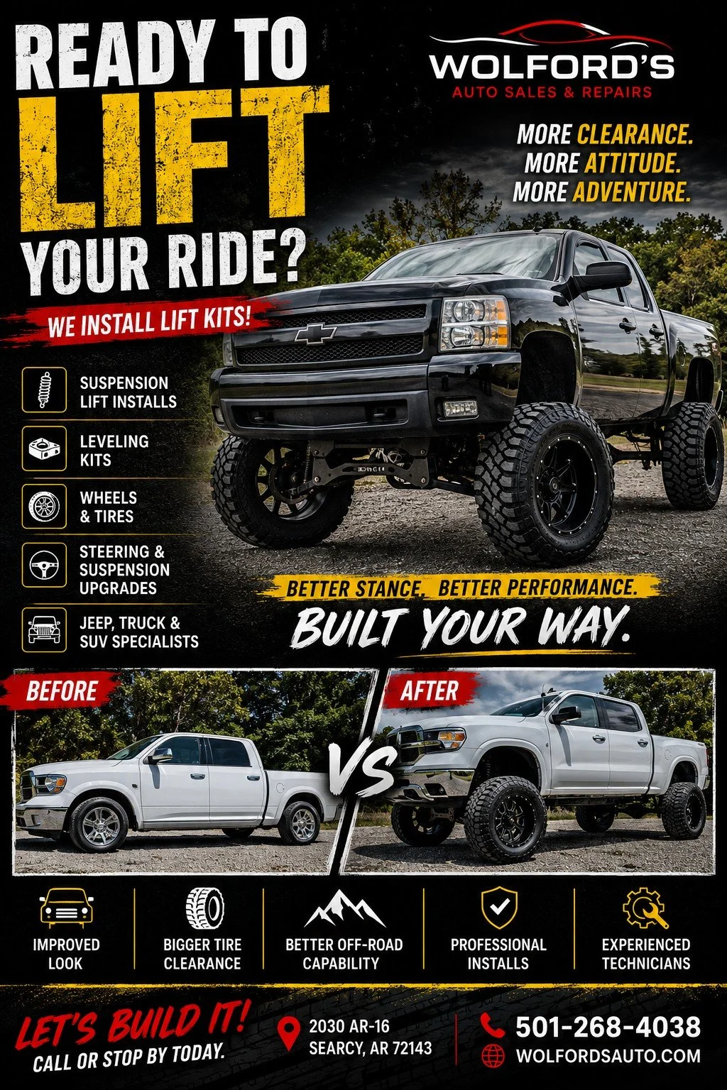 A little lift can completely change the look of your truck.

Whether you're looking for a leveled stance or a full suspension lift, we've got you covered.

✔ Trucks
✔ Jeeps
✔ SUVs

Stop by and let's talk about your build.

What are you driving?