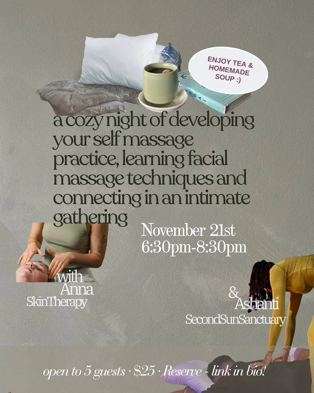 November 21st | 6:30-8:30pm at Second Sun Sanctuary.

Our evening will begin with sharing homemade soup, tea, and a little bit of getting to know each other. Anna will lead self facial massage practice, where you will be guided on releasing facial te