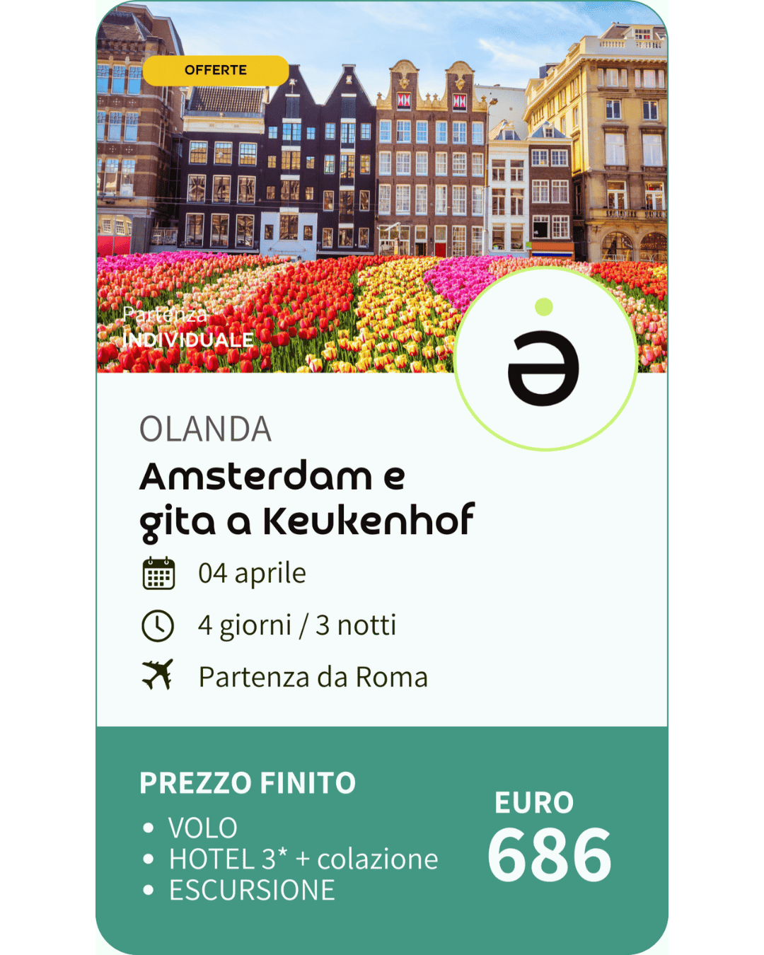 Offerta di viaggio in Olanda con visita ad Amsterdam e Keukenhof, partenza da Roma il 4 aprile, durata di 4 giorni e 3 notti, prezzo totale di 686 euro, includendo volo, hotel 3 stelle con colazione e escursione, immagine di Amsterdam con canali e case colorate, fiori di tulipani in primo piano.