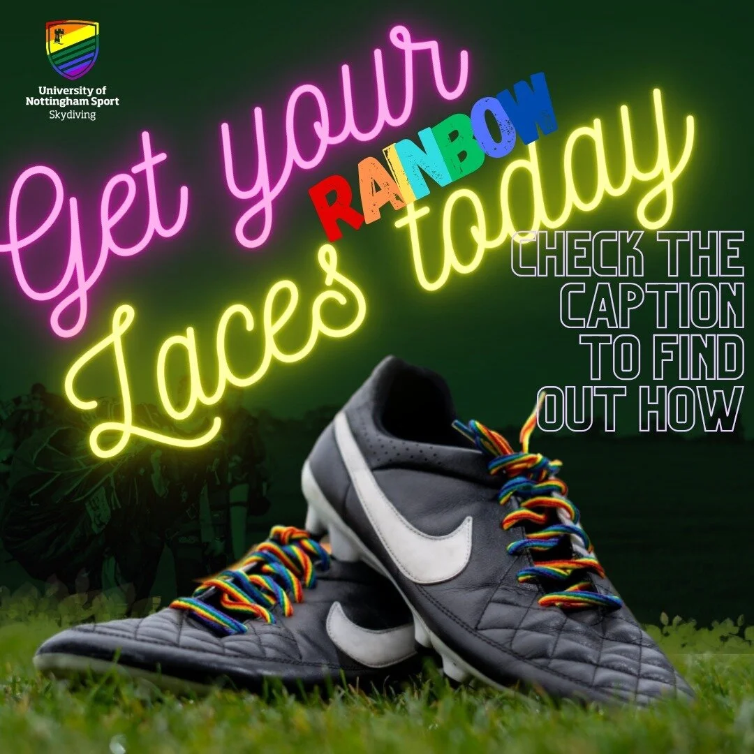GET YOUR RAINBOW LACES TODAY!! 

We are happy to announce we're giving out these special laces in support of the LGBT+ community!! 
special
At UoN Skydiving we try our best to be an inclusive and supportive community, it is amazing just how far thing