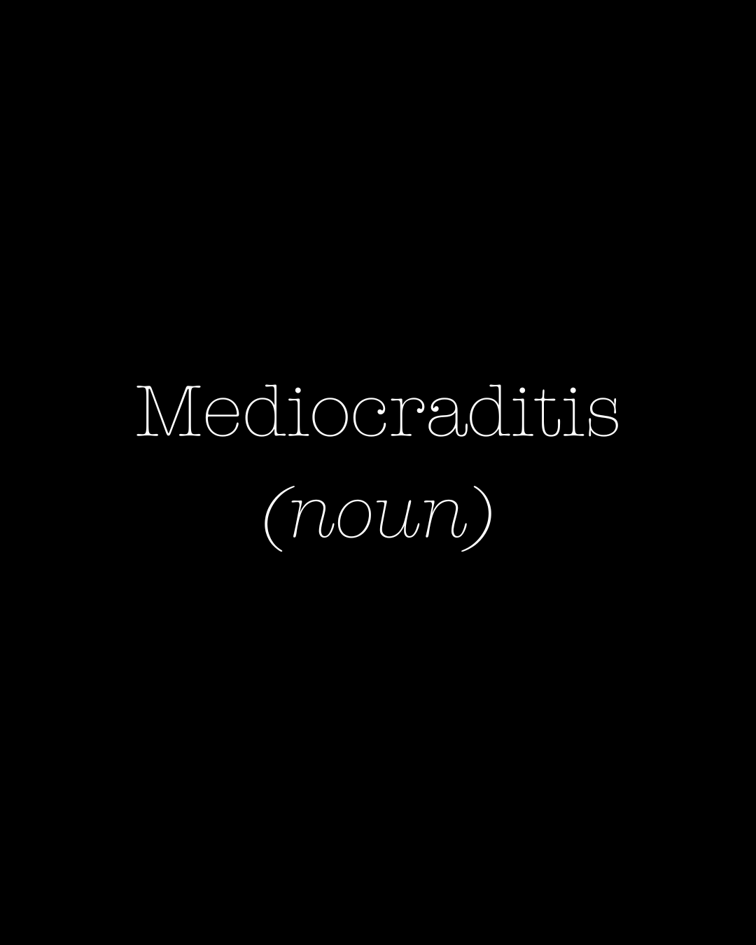 Infected by Average: Identifying and Treating Mediocraditis