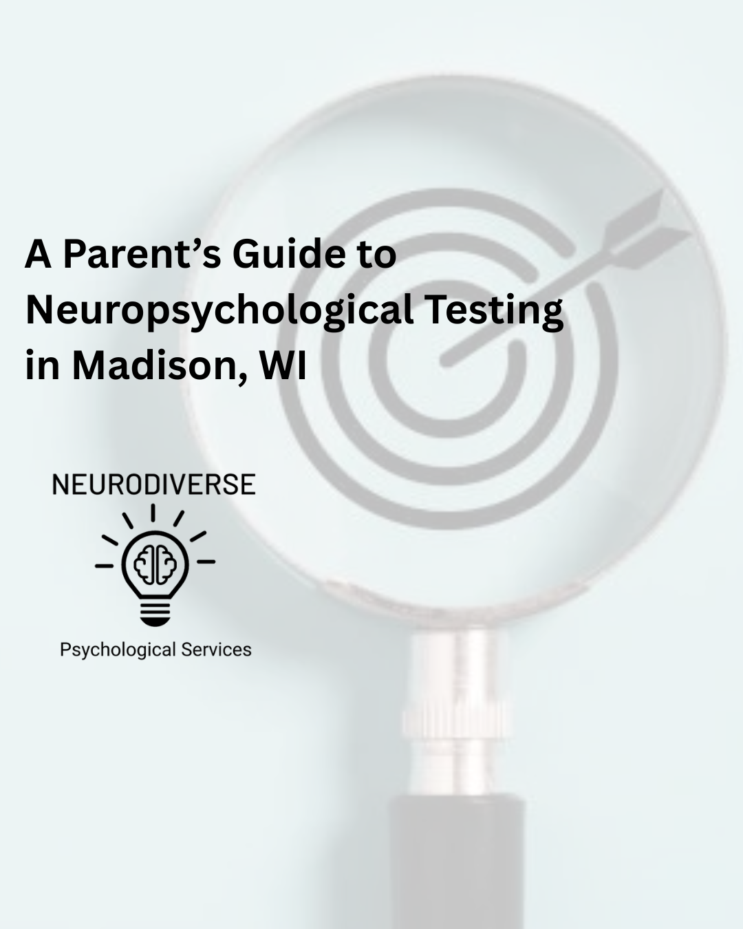 A Parent’s Guide to Neuropsychological Testing in Madison, WI