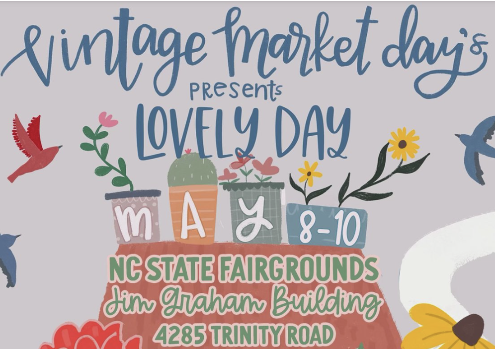 A colorful flyer for a vintage market day event titled "Lovely Day" presented by Vintage Market Days. The event is for kids aged 8-10, held at the NC State Fairgrounds, Jim Graham Building, 4285 Trinity Road. The flyer features illustrations of potted plants, flowers, and flying birds.