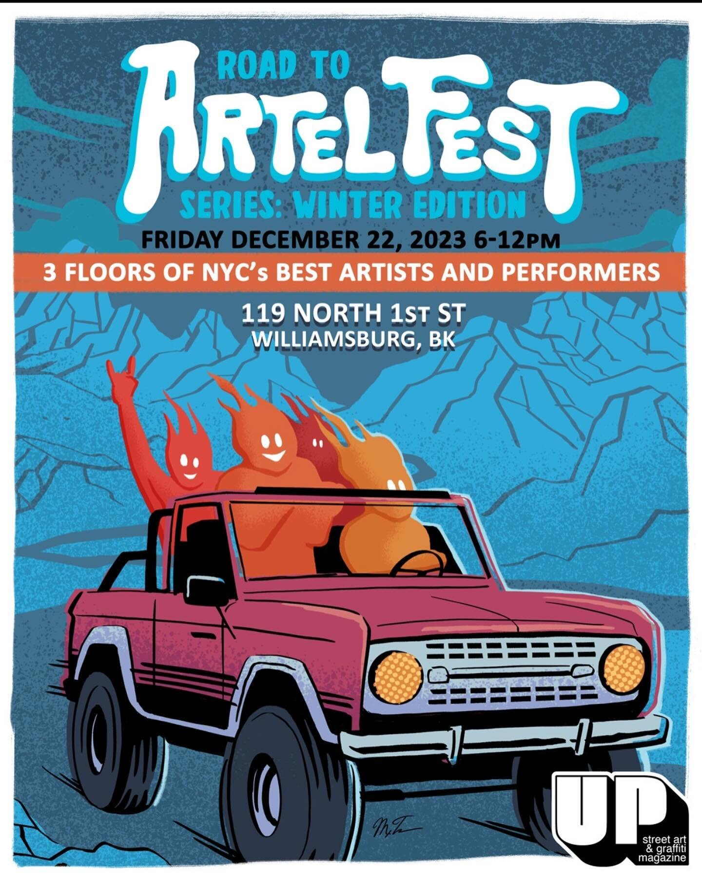 Friday December 22nd, 6-Midnight join us for Road to Artelfest: Winter Edition! ARTEL - or &ldquo;Art Everyone Loves Has curated a show with Dozens of Artist, performers,DJs and poets across 3 stories of art in Williamsburg!
9 : 119 North 1st Street,