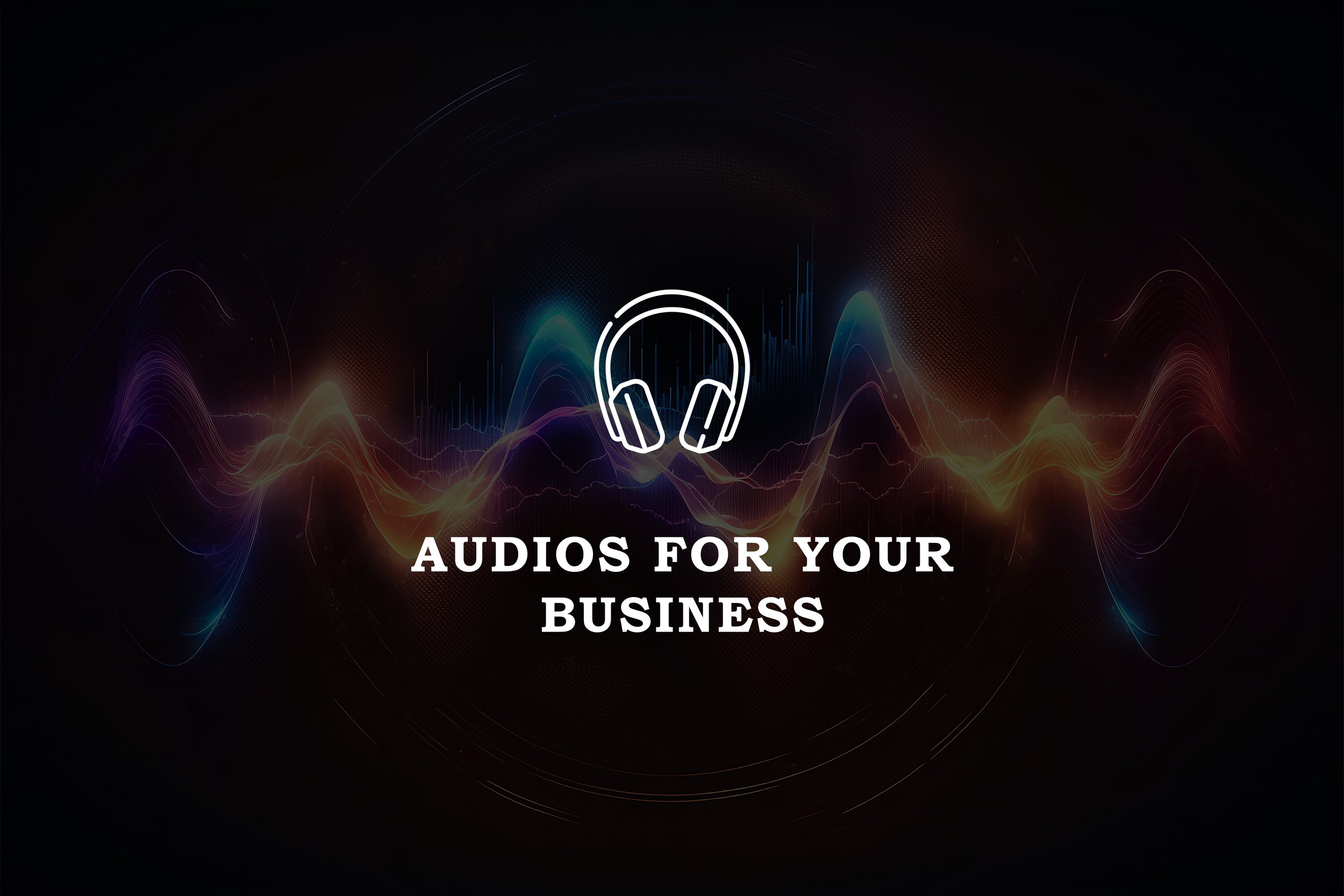 AUDIOS FOR YOUR BUSINESS.jpg