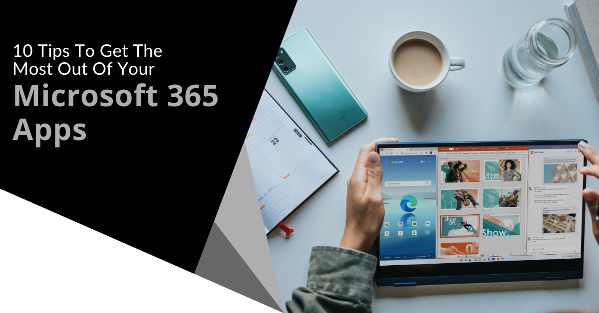10 Tips to Get the Most Out of Your Microsoft 365 Apps