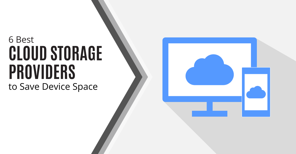 6 Best Cloud Storage Providers to Save Device Space