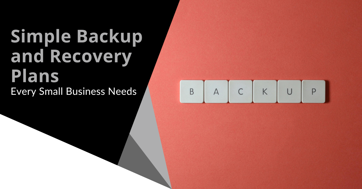 Simple Backup and Recovery Plans Every Small Business Needs