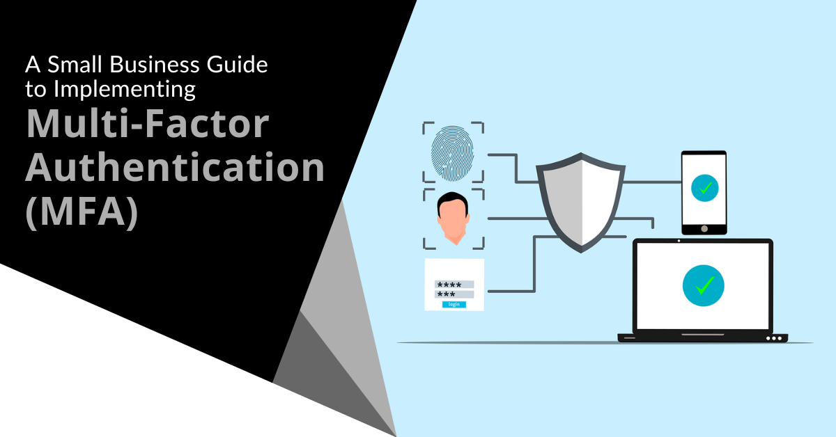 A Small Business Guide to Implementing Multi-Factor Authentication (MFA)