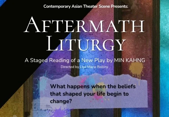 AFTERMATH LITURGY: A Staged Reading of a New Play by Min Kahng