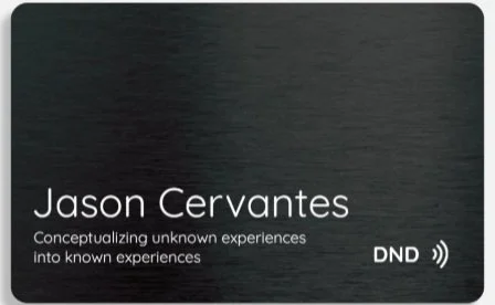 Business card for Jason Cervantes with the text 'Conceptualizing unknown experiences into known experiences' and 'DND' with a speaker icon.