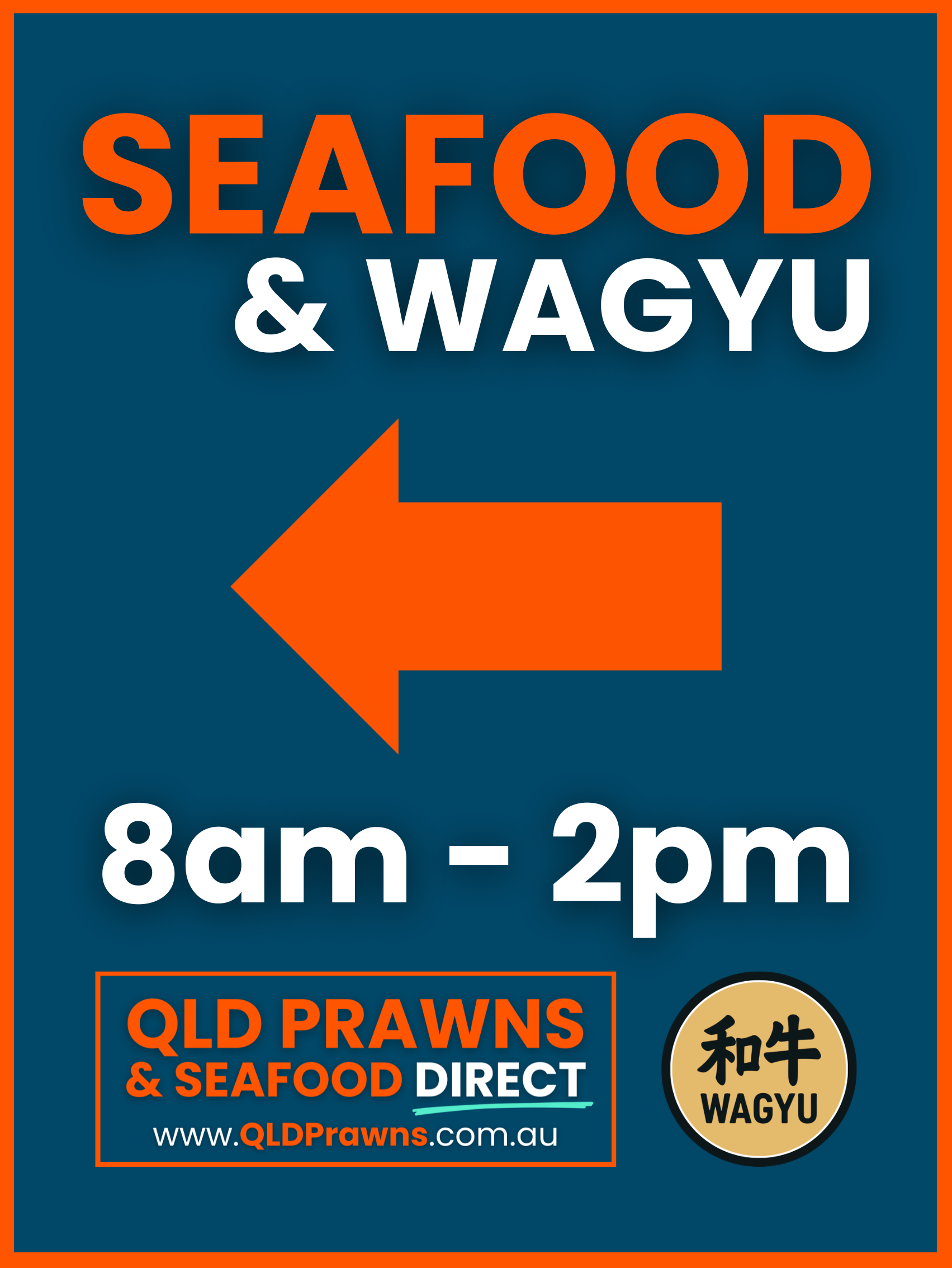 Sign advertising seafood and Wagyu, with operating hours from 8 am to 2 pm, and a website URL www.QLDPrawns.com.au. The sign has a blue background with orange and white text, and an arrow pointing left.