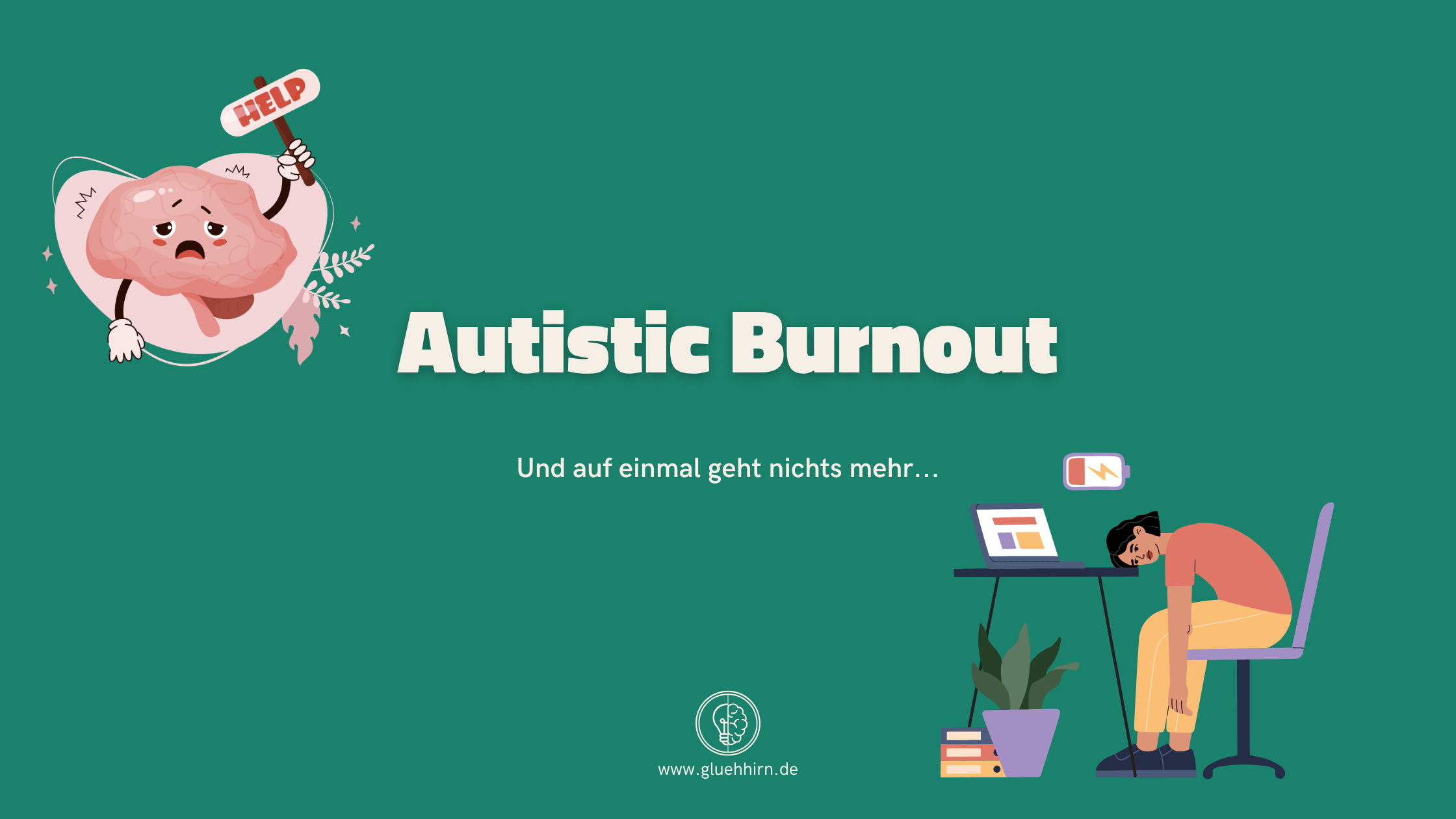 Autistic Burnout - Und auf einmal geht nichts mehr…