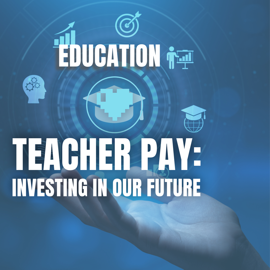 Teacher Pay: Investing in Our Future
