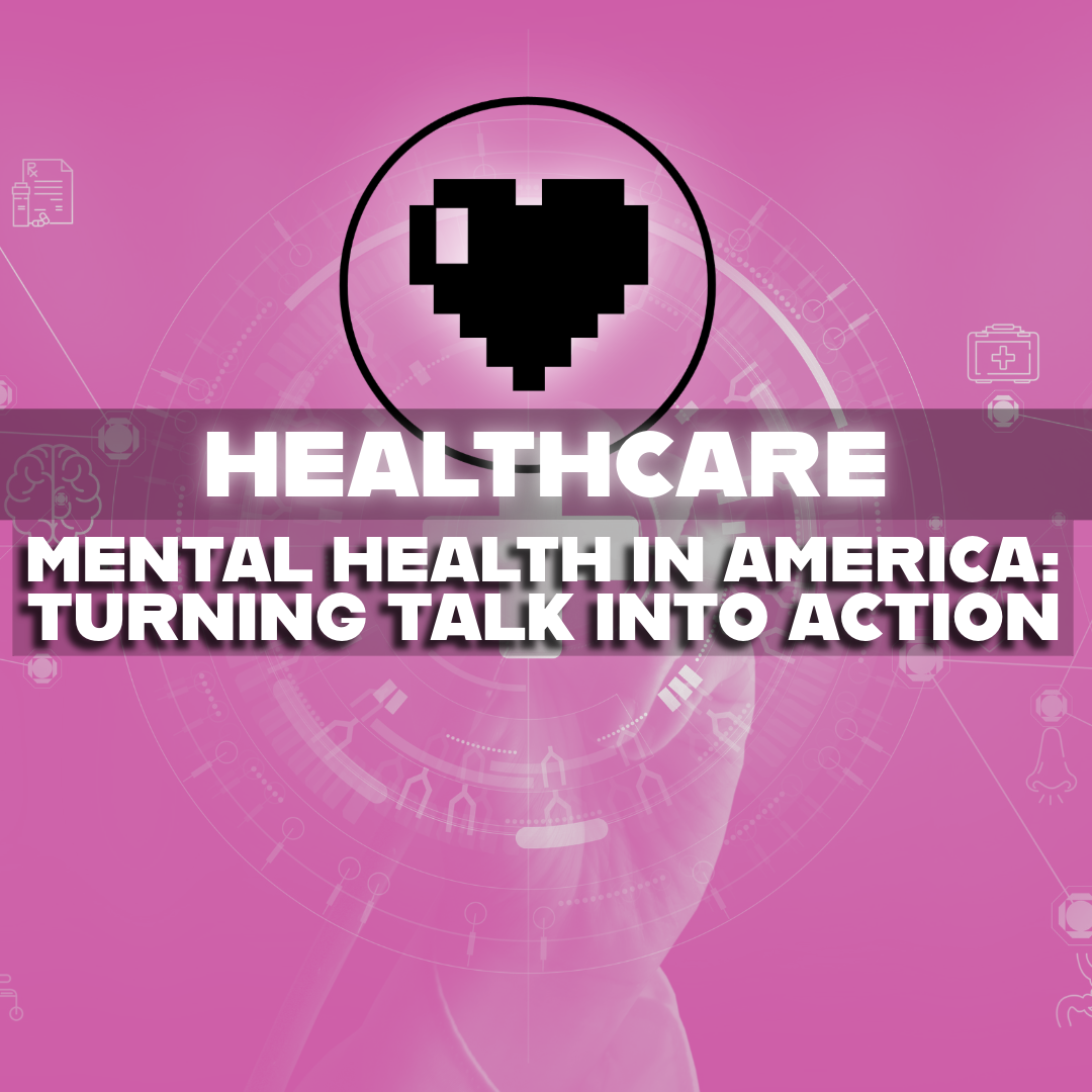 Mental Health in America: Turning Talk into Action