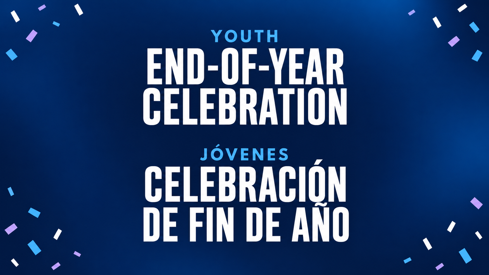 Youth End-of-Year Celebration / Celebración de Fin de Año de Jóvenes
