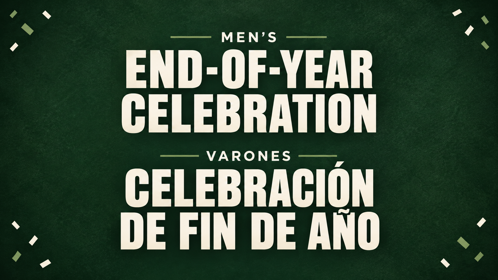 Men’s End-of-Year Celebration / Celebración de Fin de Año